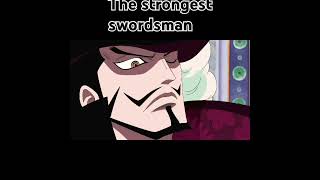 The strongest swordsman🗿animeknyonepiecemihawkzoroluffytanjiroyorichiianimeedit [upl. by Hannavas]