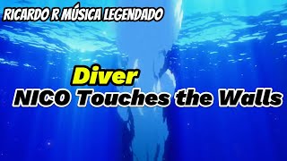 NICO Touches the Walls  Diver  Legendado [upl. by Ymma394]