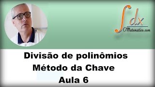 Grings  Aula 6  Divisão de polinômios  Método da Chave [upl. by Nosmas391]