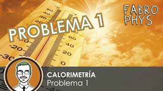 Calorimetría  Problema 1 [upl. by Annawad]