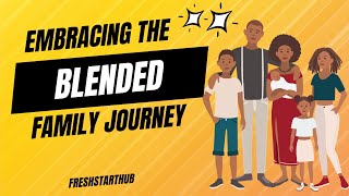 Navigating the Blended Family Journey [upl. by Htrap]