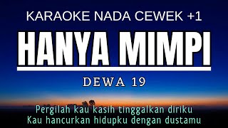 Dewa 19  Hanya Mimipi Karaoke Female Key Nada Wanita 1 Db [upl. by Dustie]