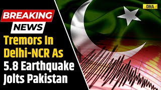 Earthquake Tremors In Delhi NCR 58 Magnitude Earthquake Jolts Pakistan Tremors Felt In India [upl. by Einhapets]