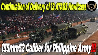 Philippine Army Receives Good News From India With Delivery Of 12 ATAGS Howitzers 155mm52 Caliber [upl. by Jdavie]