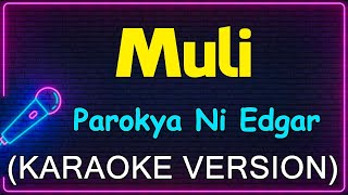 Muli  Parokya Ni Edgar Karaoke Version [upl. by Amary]