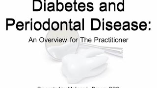 Diabetes and Periodontal Disease An Overview for the Practitioner [upl. by Rona]