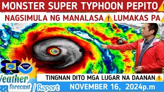 BAGSIK NG SUPER TYPHOON PEPITO NAGSIMULA NA⚠️ALERTO⚠️WEATHER UPDATE TODAY NOVEMBER 16 2024 [upl. by Bren]