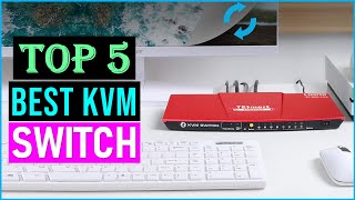 TOP 5 Best KVM Switch For 2024  BEST KVM SWITCHES [upl. by Phaih]