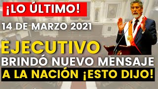 ¡Urgente Ejecutivo Brindó Nuevo Mensaje a la Nación ¡14 de Marzo Esto Dijo [upl. by Katha]