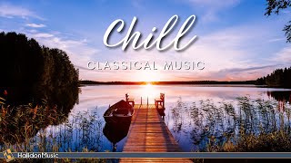 Classical Chill  Relaxing Classical Music [upl. by Elocn]