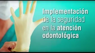 Implementación de la seguridad en la Atención Odontológica  Tu Salud Guía [upl. by Hammel503]