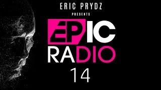 Eric Prydz Presents EPIC Radio on Beats 1 EP14 [upl. by Tombaugh]