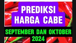 PREDIKSI HARGA CABE UNTUK BULAN SEPTEMBER DAN OKTOBER 2024 [upl. by Shirline915]