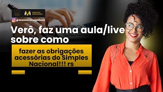 Verô faz uma aulalive sobre como fazer as obrigações acessórias do Simples Nacional rs [upl. by Rucker705]