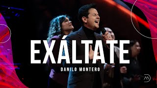 Exáltate  Danilo Montero  Música Cristiana Para Orar 2022 [upl. by Ellerey]