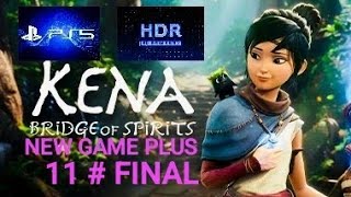 KENA BRIDGES OF SPIRITS  NEW GAME PLUS GAMEPLAY CAPITULO 11 FINAL 🤩🤩🏆🏆 [upl. by Eimam]