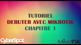 MikroTik Tutoriel 1  DÉBUTÉ AVEC MIKROTIK [upl. by Porta]