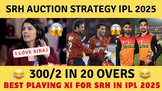 SRH Mega Auction Strategy for IPL 2025🔥What a Playing XI It Will Be😱 [upl. by Akere]