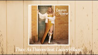 Lauren Alaina  Thicc As Thieves feat Lainey Wilson Official Audio [upl. by Sessylu538]