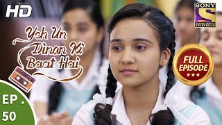 Yeh Un Dinon Ki Baat Hai  ये उन दिनों की बात है  Ep 50  Full Episode  13th November 2017 [upl. by Arri]