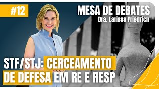 STFSTJ CERCEAMENTO DE DEFESA EM RE E RESP  PRÁTICA PROCESSUAL [upl. by Amuwkuhc]