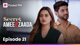 Episode 21  Secret Ameerzaada  Pocket FM [upl. by Ppilihp232]