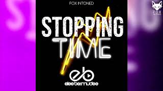 Stopping Time  Elee Bermudez ✘ FOX INTONED [upl. by Sibylle]