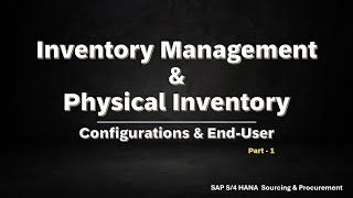 Class21 Inventory and Physical Management Processes in SAP S4HANA Sourcing amp Procurement Part 1 [upl. by Sharity]