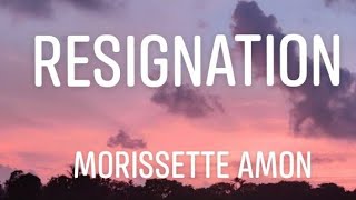 Resignation  Morissette Amon Lyrics Lyrics Video [upl. by Kcirrej319]