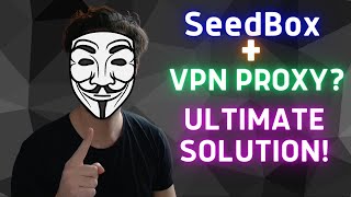 Seedbox  VPN Proxy  Ultimate Anonymous Torrent Setup [upl. by Gnuhc]