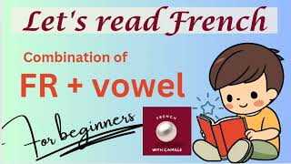 Lets read French how to pronounce the combination of FR  vowel [upl. by Neirbo]