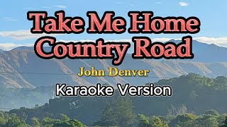 Take Me Home Country Road  Karaoke John Denver [upl. by Bridgid]