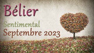 BELIER Sentimental Septembre 2023 [upl. by Nywrad]