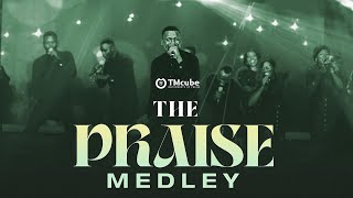 THE PRAISE MEDLEY  TMcube Official Live Music Video [upl. by Freberg]