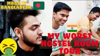 My WORST 🤮🤧 Hostel Room Tour in Bangladesh 🇧🇩  MBBS in Bangladesh [upl. by Brandy]