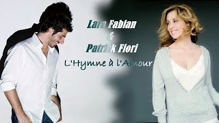 Lara Fabian  Patrick Fiori  Himnusz a Szerelemhez  LHymne à lAmour [upl. by Dickey368]