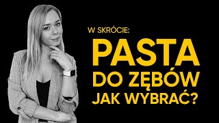 Jak wybrać pastę do zębów ✅ [upl. by Orofselet]