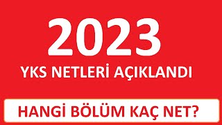 YKS 2023 NETLERİ AÇIKLANDI  HANGİ BÖLÜM KAÇ NE EN DÜŞÜK BÖLÜM NETLERİ [upl. by Vivyanne]