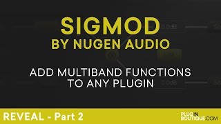 Nugen Audio Sigmod  Add Multiband Functionality To Any Plugin Tutorial  Part 2 [upl. by Vinna19]