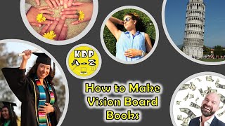 How to Make Vision Board Books For Self Publishing and Making Passive Profit [upl. by Gault]