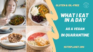 What I Eat in a Day in a Vegan Quarantine GlutenFree OilFree [upl. by Nageam454]