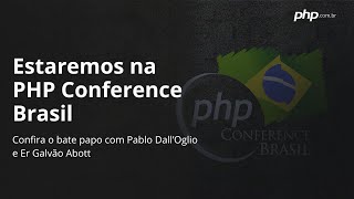 PHP CONFERENCE 2023  Pablo DallOglio e Er Galvão Abott [upl. by Rebmik]