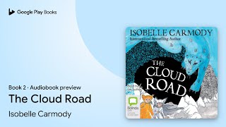 The Cloud Road Book 2 by Isobelle Carmody · Audiobook preview [upl. by Wattenberg]