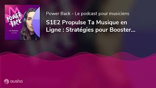 S1E2 Propulse Ta Musique en Ligne  Stratégies pour Booster Ta Présence sur les Réseaux Sociaux [upl. by Elephus611]