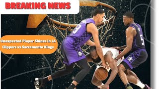 Breaking news Unexpected Player Shines in LA Clippers vs Sacramento Kings [upl. by Genesa287]