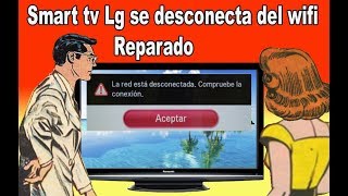 Como arreglar un Smart tv Lg que se desconecta del wifi  fácil 2018 [upl. by Irelav761]