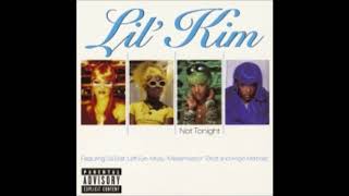 Lil Kim  Not Tonight Remix [upl. by Lewin309]