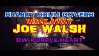 JOE WALSH quotWALK AWAYquot  DRUM COVER DW PURPLE HEART [upl. by Corly193]