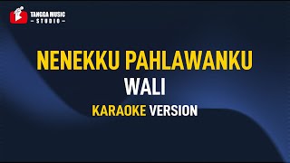 Wali  Nenekku Pahlawanku Karaoke Remastered [upl. by Derej367]