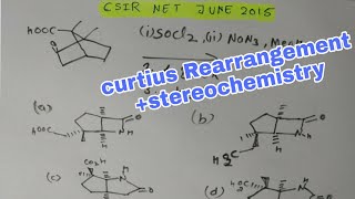 Curtius rearrangement  csir net June 2015 stereochemistry basedchemistry [upl. by Aehsila]